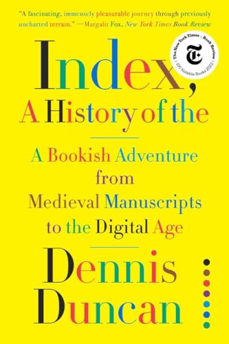 Index, a History of the: A Bookish Adventure from Medieval Manuscripts to the Digital Age von W. W. Norton & Company