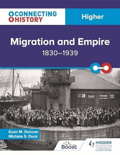 Connecting History: Higher Migration and Empire, 1830–1939 von Hodder Gibson