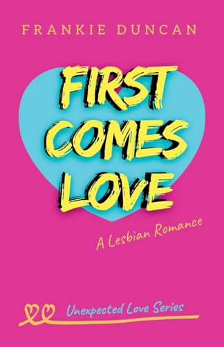 First Comes Love (Unexpected Love, Band 1) von D&V Publishing