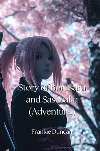 Story of Borusara and Sasusaku (Adventure) von Frankie Duncan