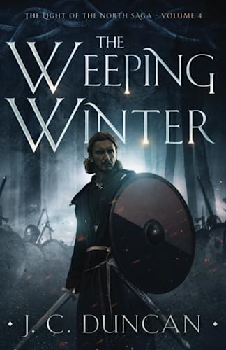 The Weeping Winter: A Viking Saga (The Light of the North saga, Band 4)