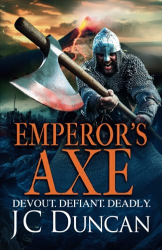 Emperor’s Axe: A BRAND NEW action-packed historical adventure from J C Duncan for 2025 (The Last Viking Series, 3)