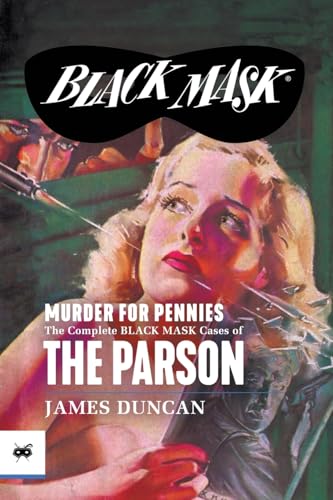 Murder for Pennies: The Complete Black Mask Cases of the Parson von Black Mask