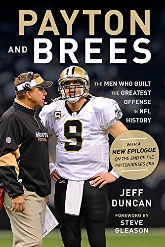 Payton and Brees: The Men Who Built the Greatest Offense in NFL History von Triumph Books