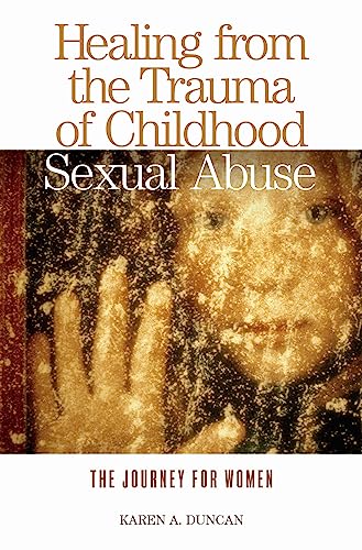 Healing from the Trauma of Childhood Sexual Abuse: The Journey for Women von Praeger