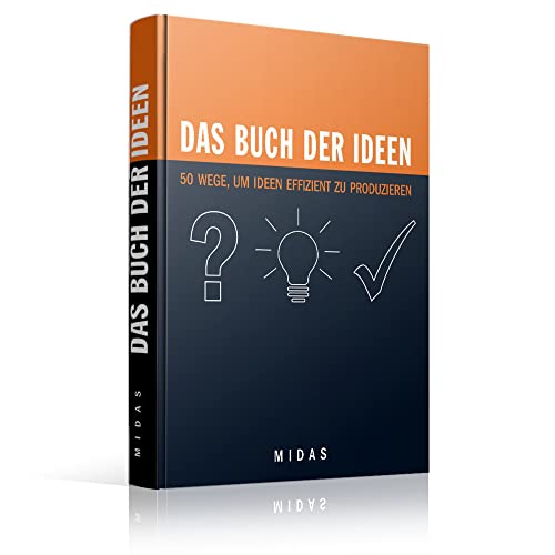 Das Buch der Ideen: 50 Wege, um Ideen effizient zu produzieren (Midas Smart Guides) von Midas Sachbuch