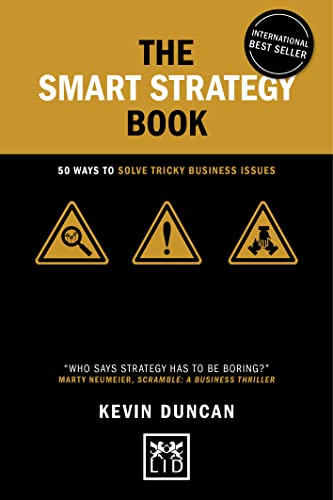 The Smart Strategy Book: 50 Ways to Solve Tricky Business Issues (Concise Advice)