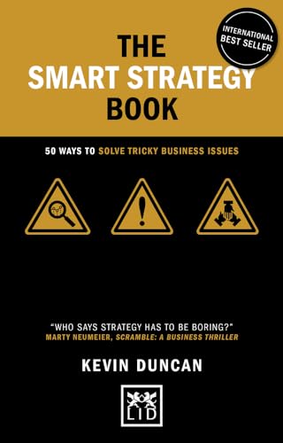 The Smart Strategy Book: 50 ways to solve tricky business issues (Concise Advice)
