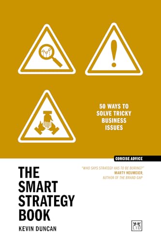The Smart Strategy Book: 50 Ways to Solve Tricky Business Issues (Concise Advice) von Lid Publishing