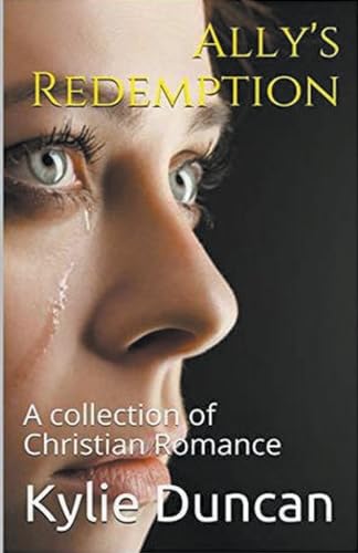 Ally's Redemption A Collection of Christian Romance von Trellis Publishing