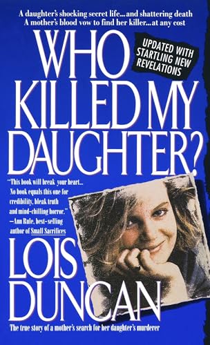 Who Killed My Daughter?: The True Story of a Mother's Search for Her Daughter's Murderer Who Killed My Daughter?: The True Story of a Mother's Search for Her Daughter's Murderer