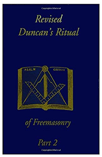Revised Duncan's Ritual Of Freemasonry Part 2 von Lushena Books