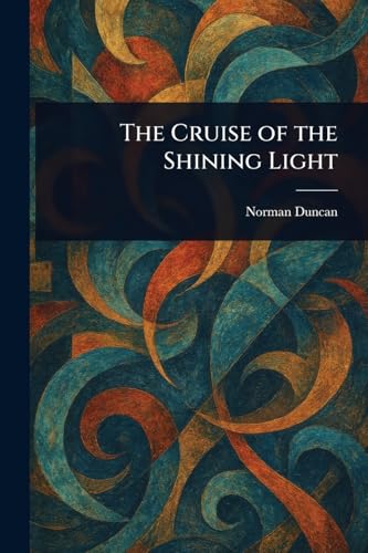 The Cruise of the Shining Light von Anson Street Press