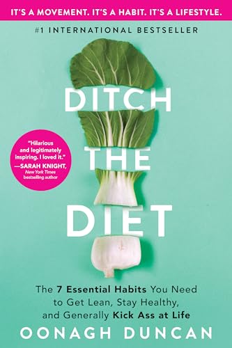 Ditch the Diet: The 7 Essential Habits You Need to Get Lean, Stay Healthy, and Generally Kick Ass at Life von Sourcebooks