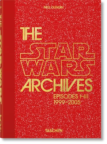 The Star Wars Archives. 1999–2005. 40th Ed. von TASCHEN