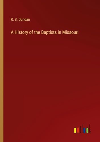 A History of the Baptists in Missouri