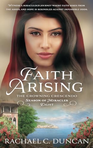Faith Arising: A Christian Historical Romance (The Crowning Crescendo, Band 8) von CKN Christian Publishing