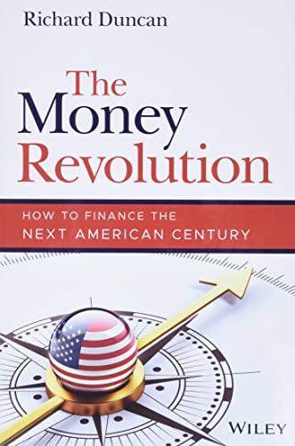 The Money Revolution: How to Finance the Next American Century
