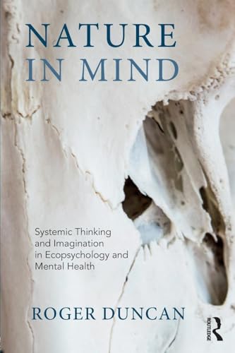 Nature in Mind: Systemic Thinking and Imagination in Ecopsychology and Mental Health von Routledge