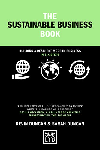 The Sustainable Business Book: Building a Resilient Modern Business in Six Steps (Concise Advice Lab)