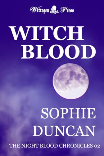 Witch Blood (The Night Blood Chronicles, Band 2) von Wittegen Press