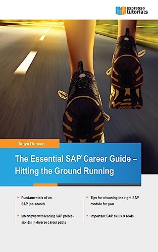 The Essential SAP Career Guide: Hitting the Ground Running von CREATESPACE