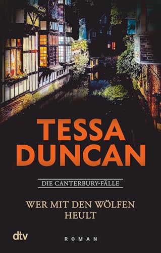 Wer mit den Wölfen heult: Roman | Nach dem eindrucksvollen Debüt wieder Hochspannung vom Feinsten von Tessa Duncan, bekannt als SPIEGEL-Bestsellerautorin Marie Lacrosse (Die Canterbury-Fälle, Band 2) Wer mit den Wölfen heult: Roman | Nach dem eindrucksvollen Debüt wieder Hochspannung vom Feinsten von Tessa Duncan, bekannt als SPIEGEL-Bestsellerautorin Marie Lacrosse (Die Canterbury-Fälle, Band 2)