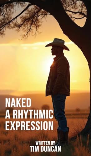 Naked: A Rhythmic Expression Naked: A Rhythmic Expression von Kinetic Digital Publishers
