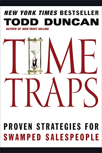 Time Traps: Proven Strategies for Swamped Salespeople