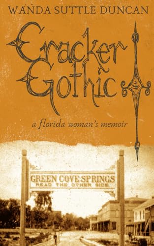 Cracker Gothic: A Florida Woman's Memoir Cracker Gothic: A Florida Woman's Memoir von Library Partners Press