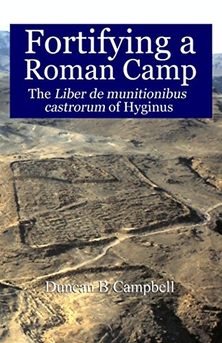 Fortifying a Roman Camp: The Liber de munitionibus castrorum of Hyginus