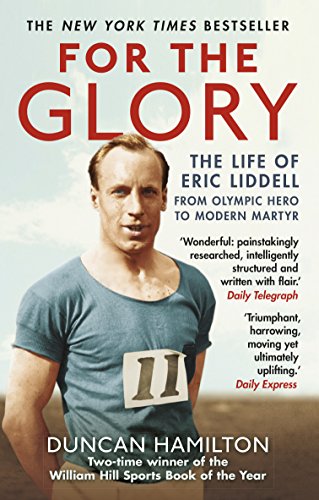 For the Glory: The Life of Eric Liddell von Black Swan