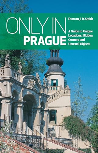 Only in Prague: A Guide to Unique Locations, Hidden Corners and Unusual Objects ("Only In" Guides) von Only in Guides