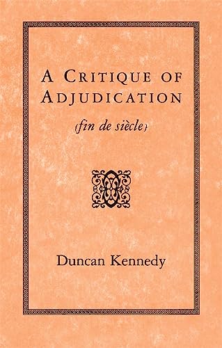 A Critique of Adjudication [fin de siecle]: Fin de Siècle von Harvard University Press