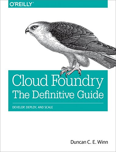 Cloud Foundry: The Definitive Guide von O'Reilly Media