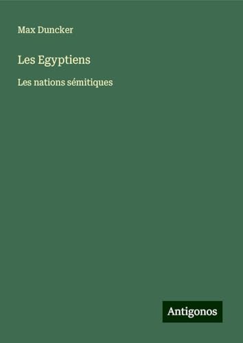 Les Egyptiens: Les nations sémitiques von Antigonos Verlag
