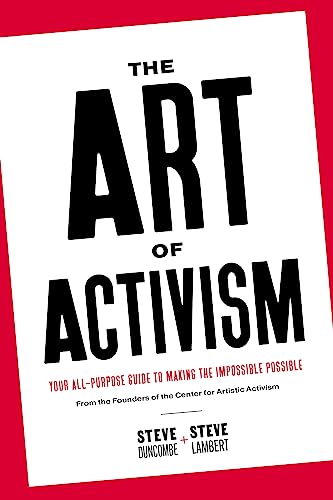 The Art of Activism: Your All-Purpose Guide to Making the Impossible Possible von OR Books
