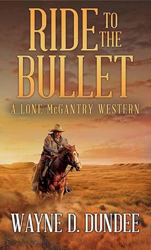 Ride to the Bullet: A Lone McGantry Western (Western Series Level I (24)) von Center Point
