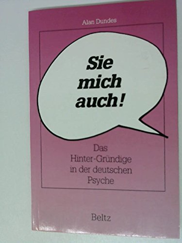Sie mich auch!: Das Hinter-Gründige in der deutschen Psyche Sie mich auch!: Das Hinter-Gründige in der deutschen Psyche