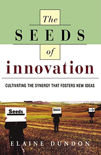 The Seeds of Innovation: Cultivating the Synergy That Fosters New Ideas The Seeds of Innovation: Cultivating the Synergy That Fosters New Ideas von Amacom