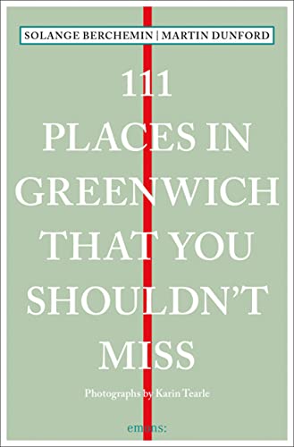 111 Places in Greenwich That You Shouldn't Miss (111 Places in .... That You Must Not Miss) von Emons Publishers