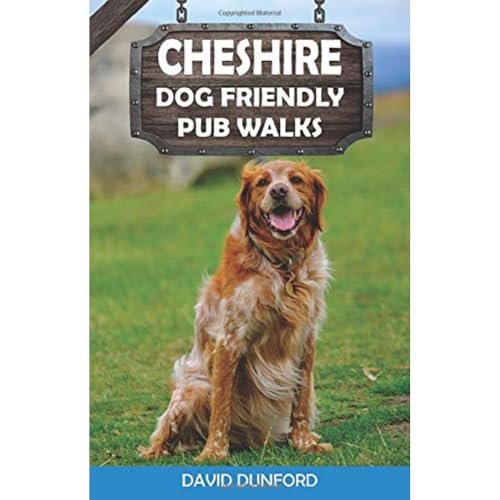 Cheshire Dog Friendly Pub Walks: 20 Dog Walks