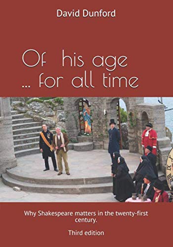 Of his age … for all time.: Why Shakespeare matters in the twenty-first century.