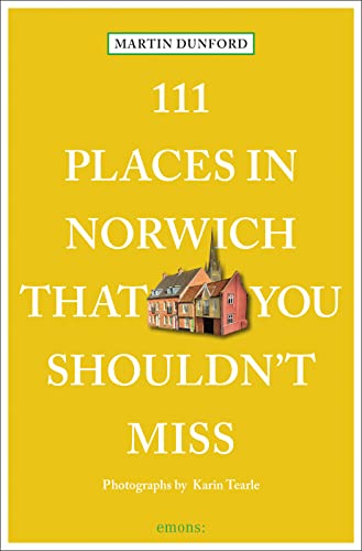 111 Places in Norwich That You Shouldn't Miss: Travel Guide von Emons Verlag