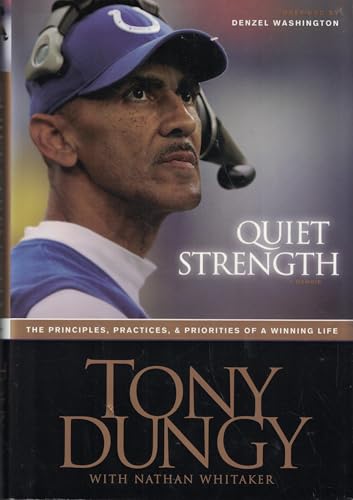 Quiet Strength: The Principles, Practices, & Priorities of a Winning Life: The Principles, Practices and Priorities of a Winning Life