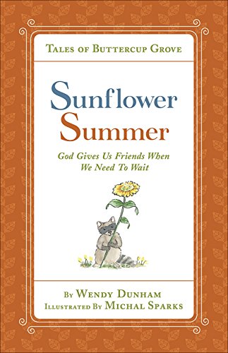 Sunflower Summer: God Gives Us Friends When We Need to Wait (Tales of Buttercup Grove) von Harvest House Publishers