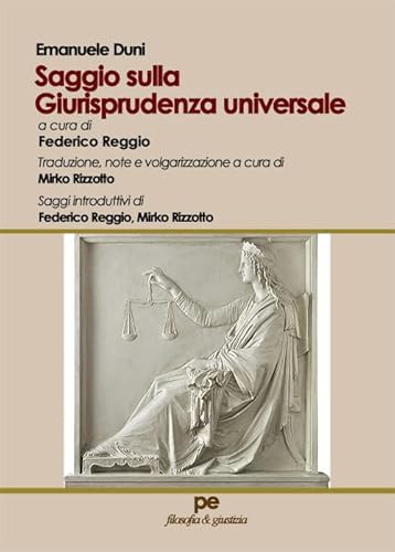 Saggio sulla giurisprudenza universale (Filosofia & giustizia) von Primiceri Editore
