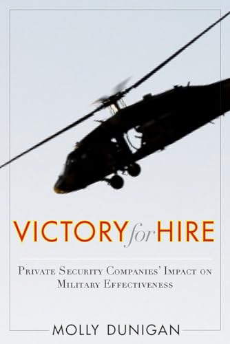 Victory for Hire: Private Security Companies' Impact on Military Effectiveness