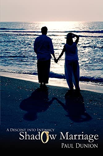 Shadow Marriage: A Descent into Intimacy von iUniverse