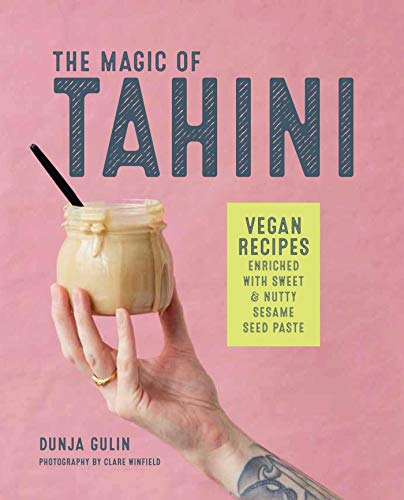 The Magic of Tahini: Vegan recipes enriched with sweet & nutty sesame seed paste